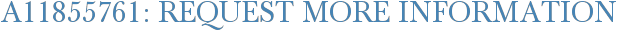 A11855761: Request More Information