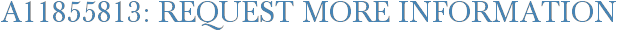 A11855813: Request More Information
