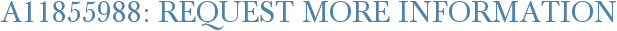 A11855988: Request More Information