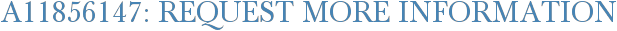 A11856147: Request More Information