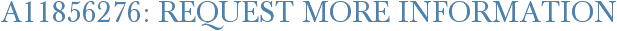 A11856276: Request More Information