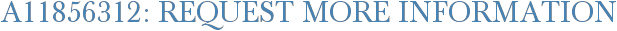 A11856312: Request More Information