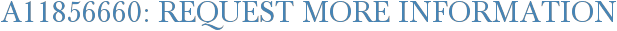 A11856660: Request More Information