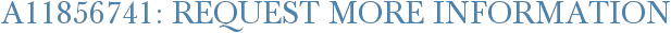 A11856741: Request More Information