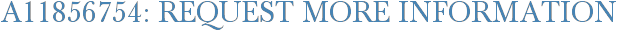 A11856754: Request More Information