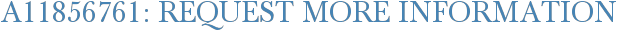 A11856761: Request More Information