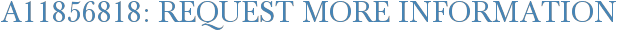 A11856818: Request More Information