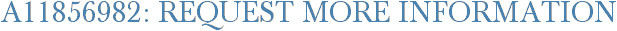 A11856982: Request More Information