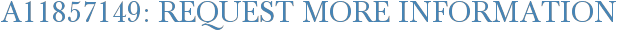 A11857149: Request More Information