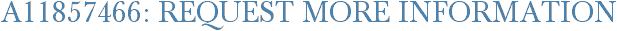 A11857466: Request More Information