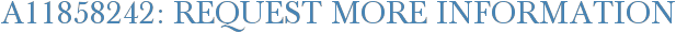 A11858242: Request More Information