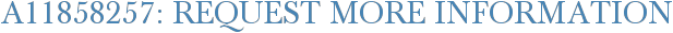 A11858257: Request More Information