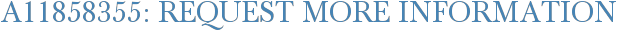 A11858355: Request More Information