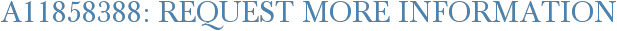 A11858388: Request More Information
