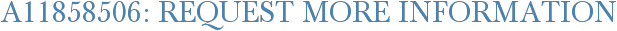 A11858506: Request More Information