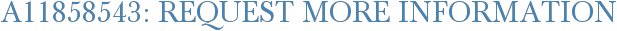 A11858543: Request More Information