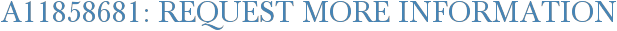 A11858681: Request More Information