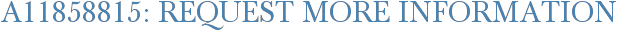 A11858815: Request More Information