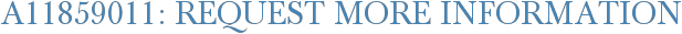 A11859011: Request More Information