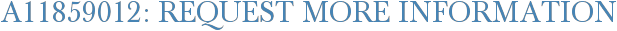 A11859012: Request More Information