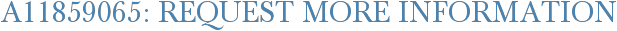 A11859065: Request More Information