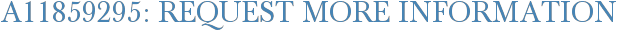 A11859295: Request More Information