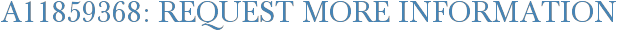A11859368: Request More Information
