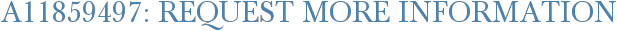 A11859497: Request More Information