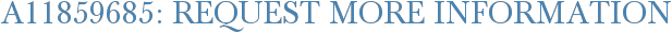 A11859685: Request More Information