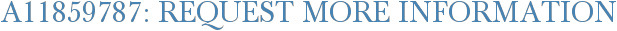 A11859787: Request More Information