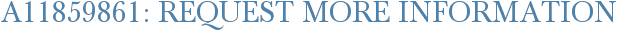 A11859861: Request More Information