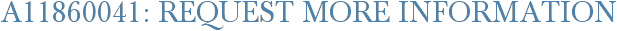 A11860041: Request More Information