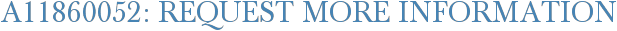 A11860052: Request More Information