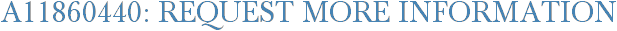 A11860440: Request More Information
