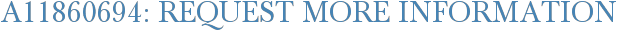 A11860694: Request More Information