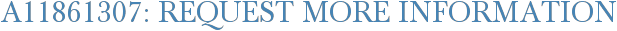 A11861307: Request More Information