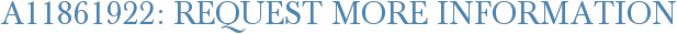 A11861922: Request More Information