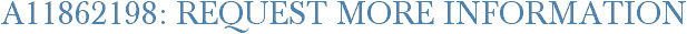 A11862198: Request More Information
