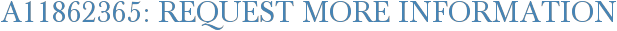 A11862365: Request More Information