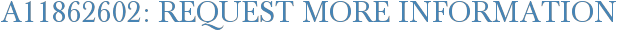 A11862602: Request More Information