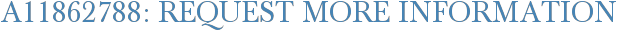 A11862788: Request More Information