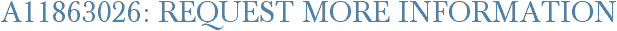 A11863026: Request More Information