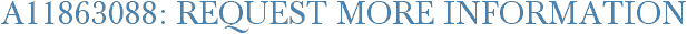 A11863088: Request More Information