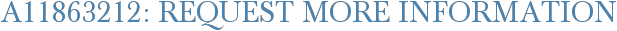 A11863212: Request More Information