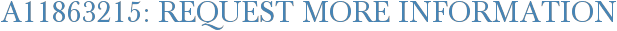A11863215: Request More Information