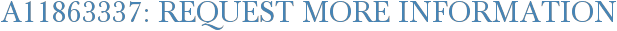 A11863337: Request More Information