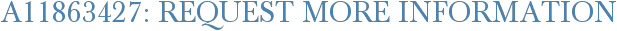 A11863427: Request More Information