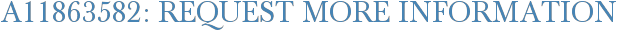 A11863582: Request More Information