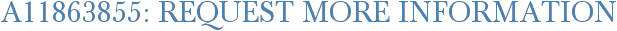A11863855: Request More Information