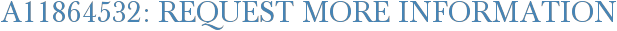A11864532: Request More Information